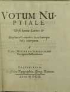 Votum Nuptiale versu heroico Latino, et Rhytmis Germanicis, [...] conceptum à Casp. Mycnero Strigovienisi [...].