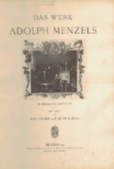 Das Werk Adolph Menzels : vom Künstler Autorisierte Ausgabe. [Erster Teil]