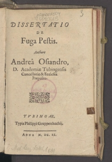 Disseratio de Fuga Pestis / Authore Andrea Osiandro