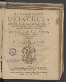 Oratio Secvlaris De Inculta Et Horrida Superioris Pontificiae; Excultaque & florida nostrae Lutheranae aetatis Latinitate