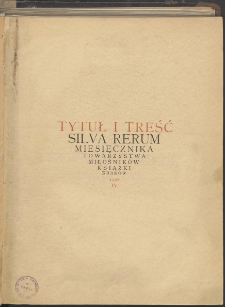 Silva Rerum : miesięcznik Towarzystwa Miłośników Książki w Krakowie. 1928. Tom IV