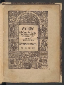 Etliche schöne Predigten, Aus, der ersten Epistel S. Johannis. Von der Liebe / D. Mart. Luth.