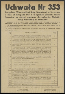 Uchwała Nr 353 Prezydium Wojewódzkiej Rady Narodowej w Szczecinie z dnia 28 listopada 1957 r. w sprawie podziału miasta Szczecina na okręgi wyborcze dla wyborów Miejskiej Rady Narodowej w Szczecinie.